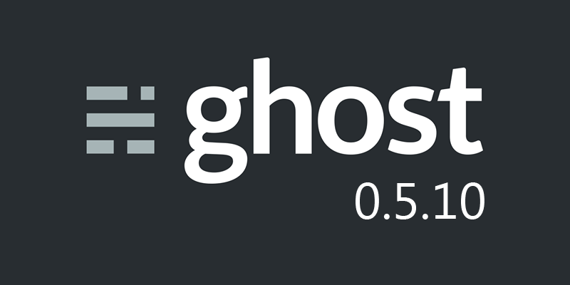 Ghost更新为0.5.10